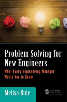 Hardcover Problem Solving for New Engineers: What Every Engineering Manager Wants You to Know Book