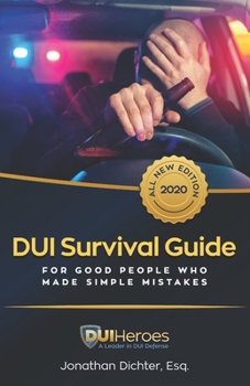 Paperback DUI Survival Guide: For Good People Who Made Simple Mistakes Book