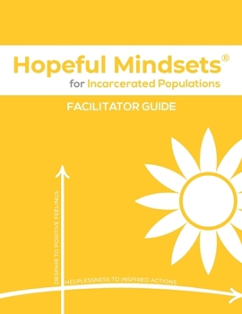 Paperback Hopeful Mindsets for Incarcerated Populations Facilitator Guide Book