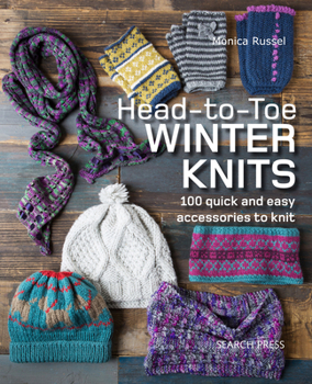 Paperback Head-To-Toe Winter Knits: 100 Quick and Easy Knitting Projects for the Winter Season Book