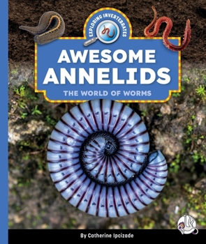 Library Binding Awesome Annelids: The World of Worms Book