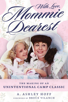 Paperback With Love, Mommie Dearest: The Making of an Unintentional Camp Classic Book