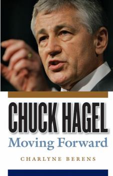 Paperback Chuck Hagel: Moving Forward Book