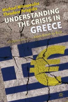 Paperback Understanding the Crisis in Greece: From Boom to Bust Book
