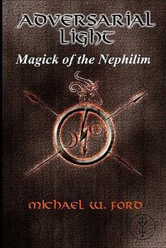 Paperback Adversarial Light: Magick of the Nephilim Book