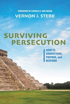 Hardcover Surviving Persecution: How to Understand, Prepare, and Respond Book
