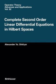 Hardcover Complete Second Order Linear Differential Equations in Hilbert Spaces Book