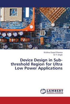 Paperback Device Design in Sub-Threshold Region for Ultra Low Power Applications Book