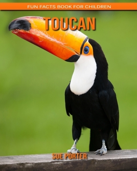 Toucan: Fun Facts Book for Children