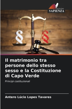 Il matrimonio tra persone dello stesso sesso e la Costituzione di Capo Verde (Italian Edition)