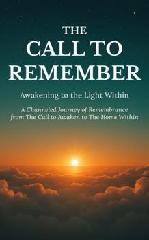 Paperback The Call to Remember: Awakening to the Light Within Book
