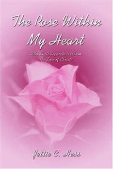 Paperback The Rose Within My Heart Book