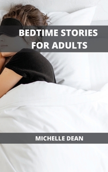 Hardcover Bedtime Stories for Adults: Enjoy your rest and energize your body during the night. Book