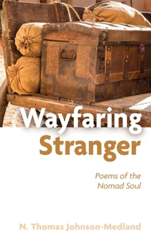 Hardcover Wayfaring Stranger: Poems of the Nomad Soul Book