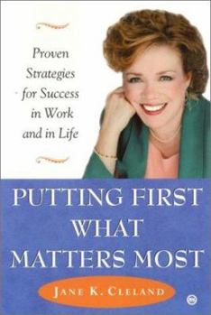 Paperback Putting First What Matters Most: Proven Strategies for Success in Work and in Life Book