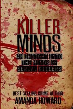 Paperback Killer Minds: An insight into the minds of serial killers Book
