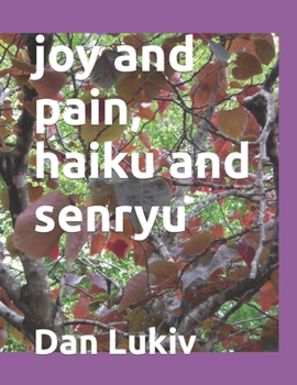 Paperback joy and pain, haiku and senryu Book