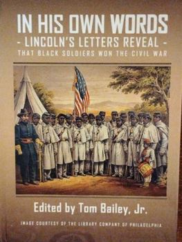 IN HIS OWN WORDS: LINCOLN'S LETTERS REVEAL THAT BLACK SOLDIERS WON THE CIVIL WAR