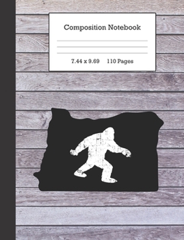 Composition Notebook: Bigfoot and Oregon Journal