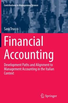 Paperback Financial Accounting: Development Paths and Alignment to Management Accounting in the Italian Context Book