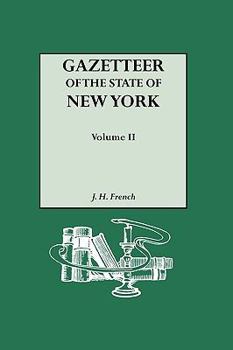 Paperback Gazetteer of the State of New York (1860). Reprinted with an Index of Names Compiled by Frank Place. in Two Volumes. Volume II Book