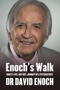 Paperback Enoch's Walk: Ninety-Five, Not Out: Journey of a Psychiatrist Book