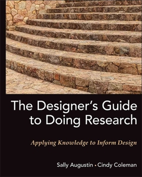 Hardcover The Designer's Guide to Doing Research: Applying Knowledge to Inform Design Book