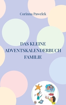 Paperback Das kleine Adventskalenderbuch Familie [German] Book