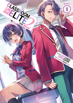 Paperback Classroom of the Elite: Year 2 (Light Novel) Vol. 9 Book