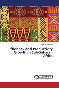 Paperback Efficiency and Productivity Growth in Sub-Saharan Africa Book