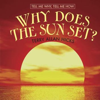 Why Does the Sun Set? - Book  of the Tell Me Why, Tell Me How