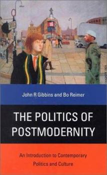 Paperback The Politics of Postmodernity: An Introduction to Contemporary Politics and Culture Book