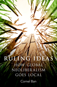 Paperback Ruling Ideas: How Global Neoliberalism Goes Local Book