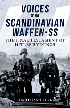 Paperback Voices of the Scandinavian Waffen-SS: The Final Testament of Hitler's Vikings Book