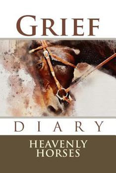 Paperback Grief Diary: Heavenly Horses Series Book