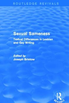 Paperback Sexual Sameness (Routledge Revivals): Textual Differences in Lesbian and Gay Writing Book