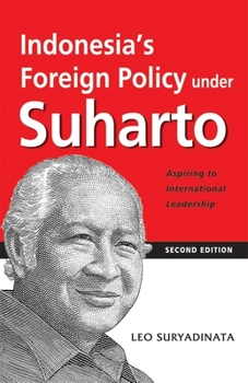 Paperback Indonesia's Foreign Policy Under Suharto: Aspiring to International Leadership (2nd Edition) Book