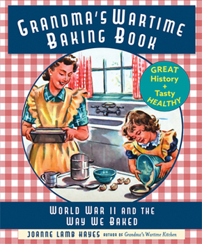 Hardcover Grandma's Wartime Baking Book: World War II and the Way We Baked Book