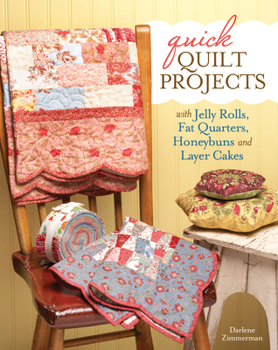 Paperback Quick Quilt Projects with Jelly Rolls, Fat Quarters, Honeybuns and Layer Cakes Book