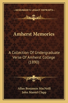 Amherst Memories: A Collection of Undergraduate Verse of Amherst College