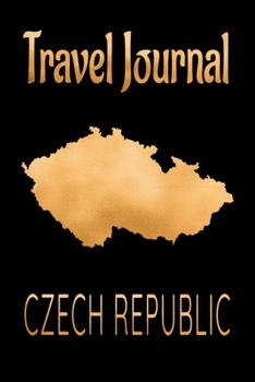 Travel Journal Czech Republic: Blank Lined Travel Journal. Pretty Lined Notebook & Diary For Writing And Note Taking For Travelers.(120 Blank Lined Pages - 6x9 Inches)