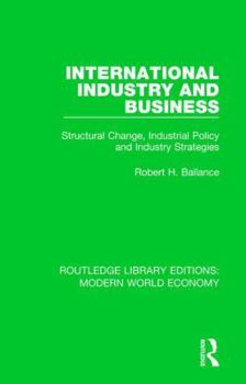 Hardcover International Industry and Business: Structural Change, Industrial Policy and Industry Strategies Book