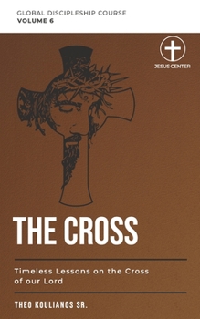 Paperback The Cross: Timeless Lessons on the Cross of Our Lord Book