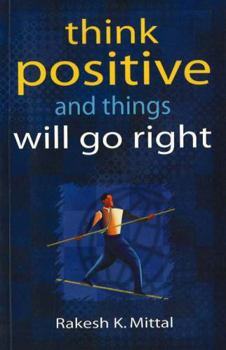 Think Positive and Things Will Go Right