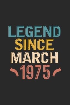 Legend Since March 1975: Funny Vintage Lined Journal Notebook Birthday Gift for Writing Diary, Perfect Birthday Gift for Women Men Born in March