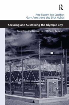 Hardcover Securing and Sustaining the Olympic City: Reconfiguring London for 2012 and Beyond Book