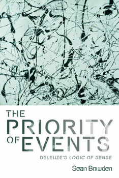 Paperback The Priority of Events: Deleuze's Logic of Sense Book