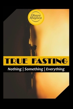 Paperback True Fasting: Opening yourself to a deeper, more intimate, more powerful relationship with God Book