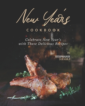 Paperback New Year's Cookbook: Celebrate New Year's with These Delicious Recipes Book