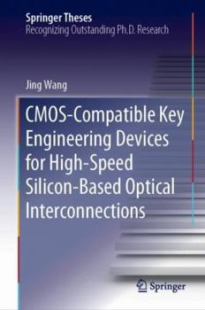 Hardcover Cmos-Compatible Key Engineering Devices for High-Speed Silicon-Based Optical Interconnections Book